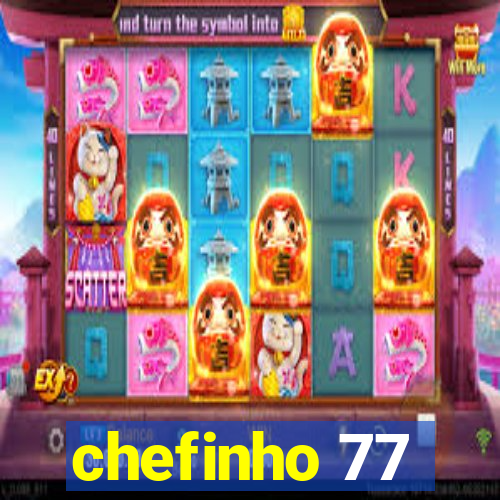 chefinho 77